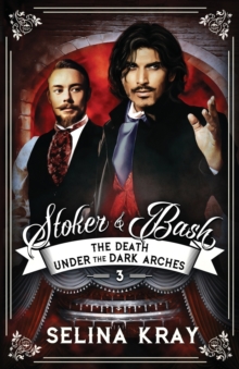 Stoker And Bash : The Death Under the Dark Arches