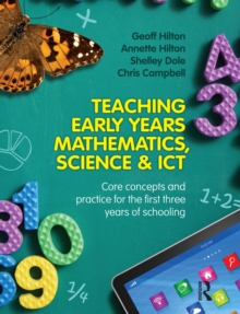 Teaching Early Years Mathematics, Science and ICT : Core concepts and practice for the first three years of schooling