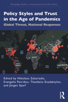 Policy Styles and Trust in the Age of Pandemics : Global Threat, National Responses