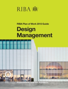 Design Management Riba Plan Of Work 2013 Guide