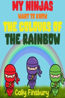 My Ninjas Want to Know the Colours of the Rainbow