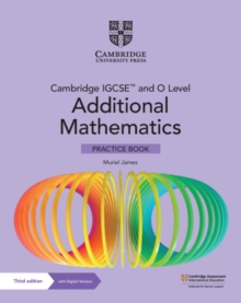 Cambridge IGCSE and O Level Additional Mathematics Practice Book with Digital Version (2 Years' Access)
