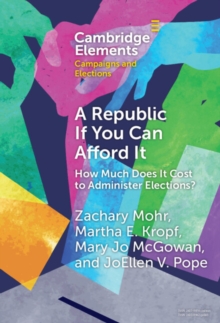 Republic If You Can Afford It : How Much Does it Cost to Administer Elections?