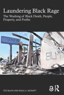 Laundering Black Rage : The Washing of Black Death, People, Property, and Profits