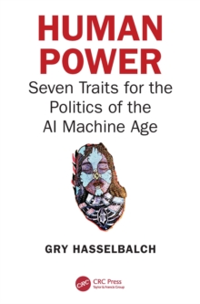 Human Power : Seven Traits for the Politics of the AI Machine Age