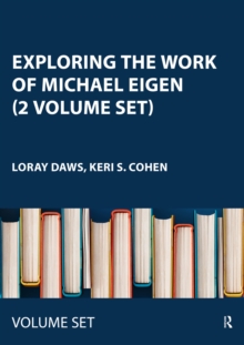 Exploring the Work of Michael Eigen (2 Volume Set) : Primary Process Impacts, Dreaming the Undreamable Object, Toxic Nourishment and Damaged Bonds