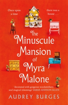 The Minuscule Mansion of Myra Malone : One of the most enchanting and magical stories you'll read all year