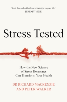 How Stress Works : Understanding the New Science of Stress Hormones