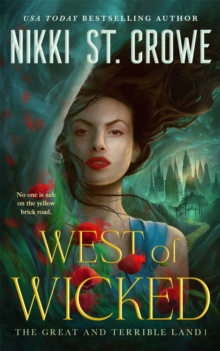 The West of Wicked : The sexy Wizard of Oz romantasy reimagining that's perfect for Wicked fans! From the author of the Vicious Lost Boys series.