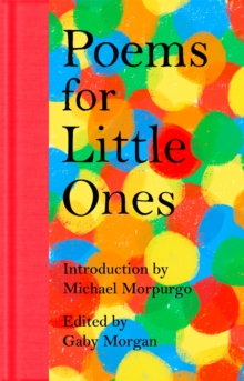 Poems for Little Ones : A Classic Poetry Collection for Children, Introduced by Michael Morpurgo