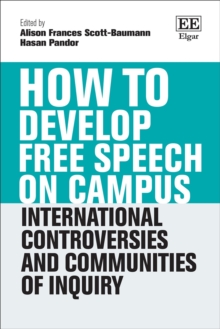How to Develop Free Speech on Campus : International Controversies and Communities of Inquiry