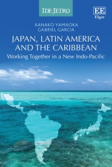 Japan, Latin America and the Caribbean : Working Together in a New Indo-Pacific