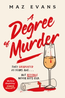 A Degree of Murder : It's 25 years since they graduated...but revenge never gets old.