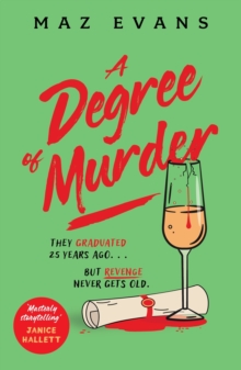 Degree of Murder : It's 25 years since they graduated...but revenge never gets old.