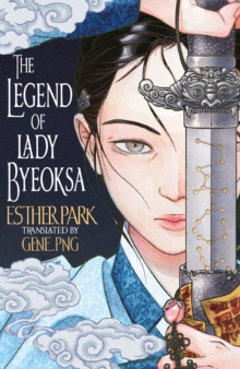 Legend of Lady Byeoksa : For fans of K-Pop Demon Hunters and historical K-dramas - A devastating Korean romantasy tinged with mythology