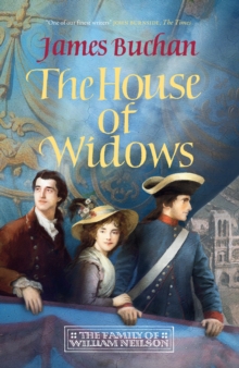 The House of Widows : A swashbuckling, epic tale of adventure: Volume 4 in The Family of William Neilson