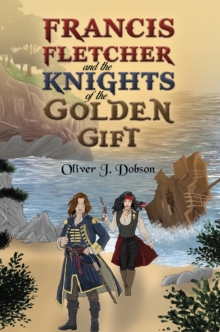 Francis Fletcher and the Knights of the Golden Gift