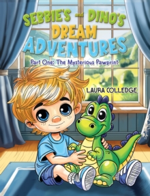 Sebbie's and Dino's Dream Adventures : Part One: The Mysterious Pawprint