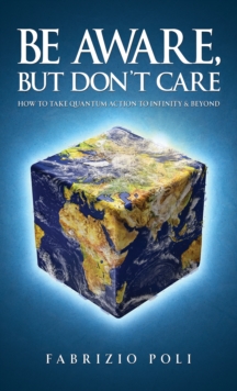 Be Aware, But Don't Care : How to Take Quantum Action to Infinity & Beyond