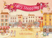 Fairy Shopping : A beautiful gift book from the award-winning author of I, Coriander