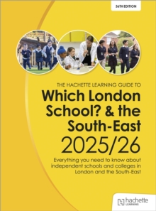 Which London School? & the South-East 2025/26 : Everything you need to know about independent schools and colleges in London and the South-East