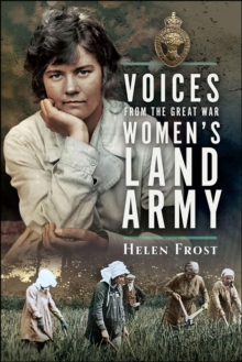 Voices from the Great War Women's Land Army