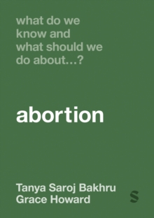 What Do We Know and What Should We Do About... Abortion?