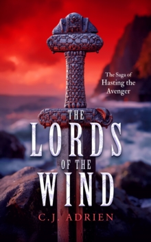 The Lords of the Wind : A Historical Novel of the Viking Age
