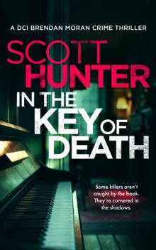 The In the Key of Death : A Crime Thriller Where an Old Enemy Plays a New Game
