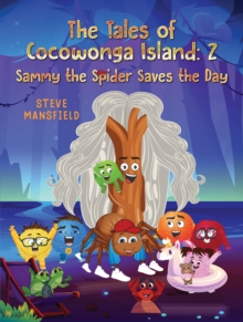The Tales of Cocowonga Island: 2 : Sammy the Spider Saves the Day