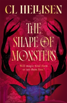 Shape of Monsters : A gothic descent into a world of darkness, magic and twisted loyalties