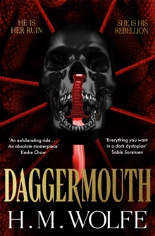 The Daggermouth : The addictive, dark dystopian romance and viral sensation! Perfect for fans of The Hunger Games, The Handmaid's Tale and Conform
