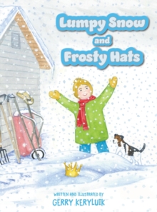 Lumpy Snow and Frosty Hats: Gerry Keryluik: 9781039137028: hive.co.uk