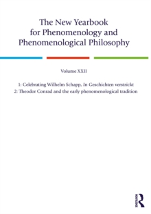 New Yearbook for Phenomenology and Phenomenological Philosophy : Volume 22, Special Issue. 1: Celebrating Wilhelm Schapp, In Geschichten verstrickt 2: Theodor Conrad and the early phenomenological tra