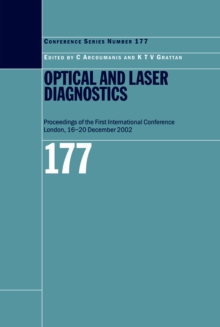 Optical and Laser Diagnostics : Proceedings of the First International Conference London, 16-20 December 2002