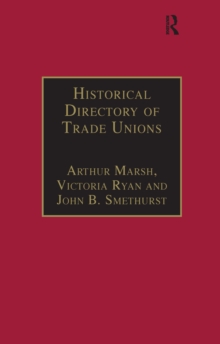 Historical Directory of Trade Unions : Volume 4, Including Unions in Cotton, Wood and Worsted, Linen and Jute, Silk, Elastic Web, Lace and Net, Hosiery and Knitwear, Textile Finishing, Tailors and Gar