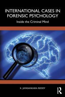 International Cases in Forensic Psychology : Inside the Criminal Mind