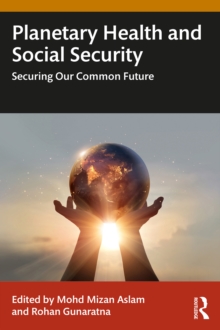 Planetary Health and Social Security : Securing Our Common Future