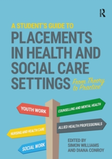Student's Guide to Placements in Health and Social Care Settings : From Theory to Practice