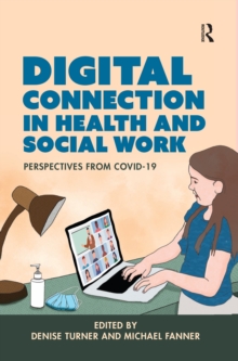 Digital Connection in Health and Social Work : Perspectives from Covid-19