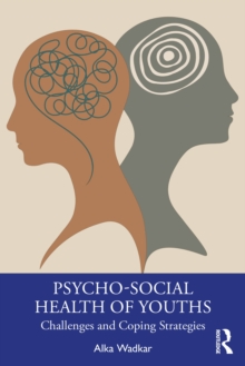 Psycho-Social Health of Youths : Challenges and Coping Strategies