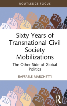 Sixty Years of Transnational Civil Society Mobilizations : The Other Side of Global Politics