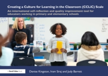 Creating a Culture for Learning in the Classroom (CCLiC) Scale : An International Self-Reflection and Quality Improvement Tool for Educators Working in Primary and Elementary Schools