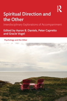 Spiritual Direction and the Other : Interdisciplinary Explorations of Accompaniment