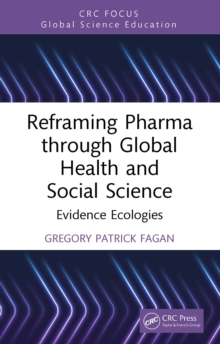 Reframing Pharma through Global Health and Social Science : Evidence Ecologies
