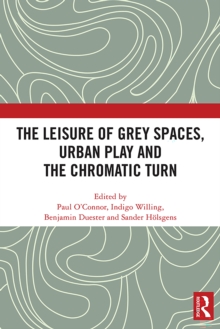 Leisure of Grey Spaces, Urban Play and the Chromatic Turn