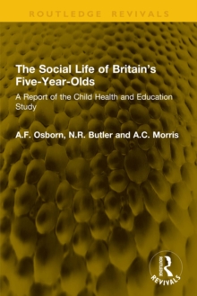 Social Life of Britain's Five-Year-Olds : A Report of the Child Health and Education Study