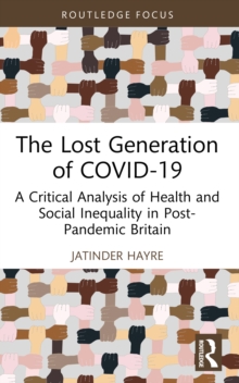 The Lost Generation of COVID-19 : A Critical Analysis of Health and Social Inequality in Post-Pandemic Britain