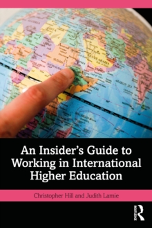 Christopher Hill An Insider's Guide to Working in International Higher Education