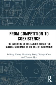 From Competition to Coexistence : The Evolution of the Labour Market for College Graduates in the Age of Automation
